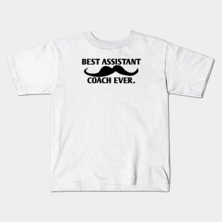 Best assistant coach ever, Gift for male assistant coach with mustache Kids T-Shirt